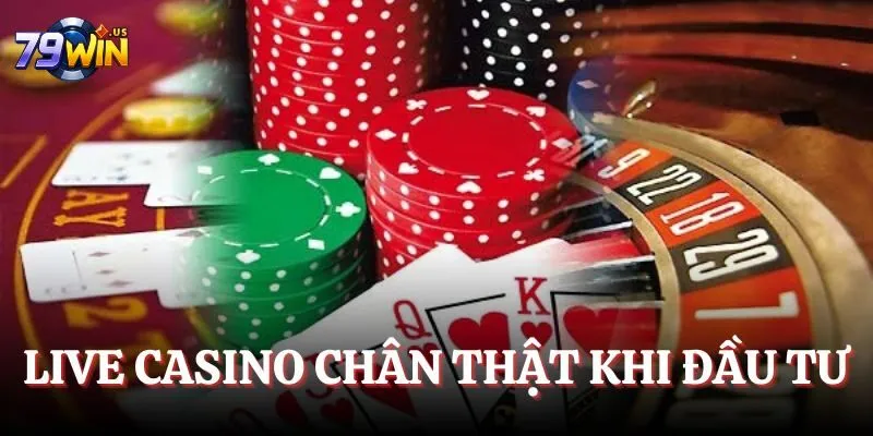 Casino 79WIN - Chinh Phục Top Game Xanh Chính Nổi Bật 2025 2 Live casino chân thật khi đầu tư