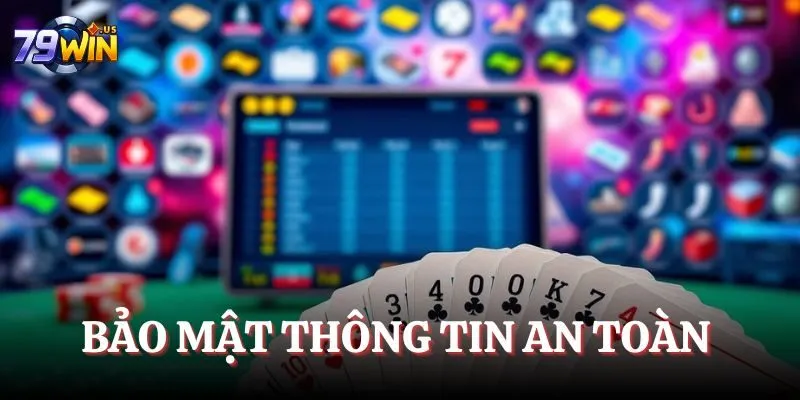 Game Bài 79WIN - Trải Nghiệm Những Trò Chơi Thịnh Hành 2025 2 Bảo mật thông tin an toàn