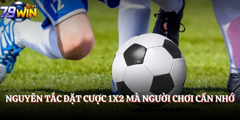 Kèo Châu Âu Chơi Thế Nào? Giải Đáp A-Z Cho Cược Thủ Mới 3 Nguyên tắc đặt cược 1x2 mà người chơi cần nhớ