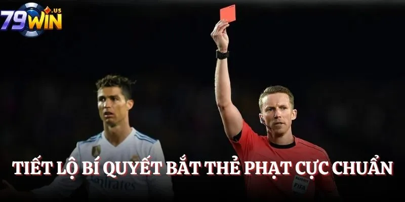 Kèo Thẻ Phạt - Cá Độ Thú Vị Và Hấp Dẫn Bậc Nhất 5 Tiết lộ bí quyết bắt thẻ phạt cực chuẩn