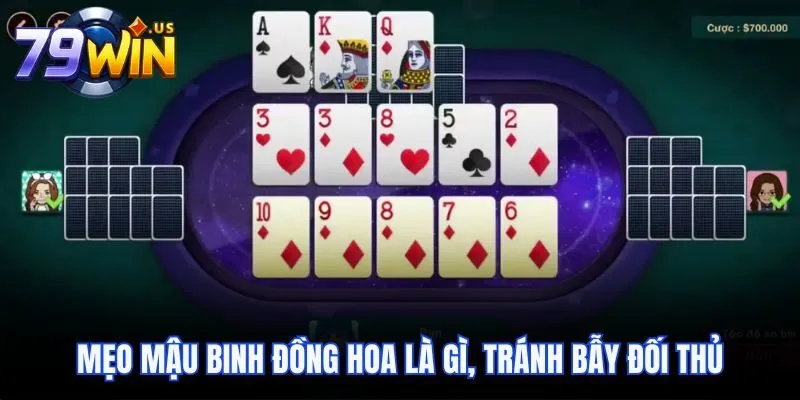 Mậu Binh Đồng Hoa Là Gì? Luật Chơi, Mẹo Đánh Hiệu Quả 5 Mẹo Mậu Binh Đồng Hoa là gì, tránh bẫy đối thủ