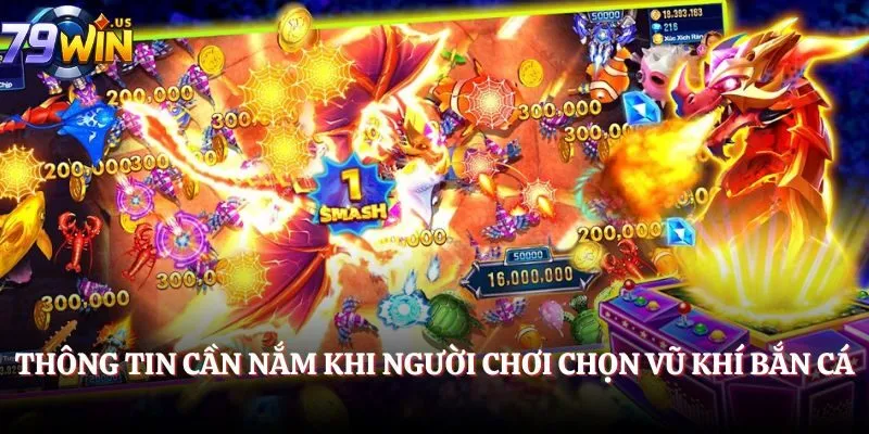Thông tin cần nắm khi người chơi chọn vũ khí bắn cá