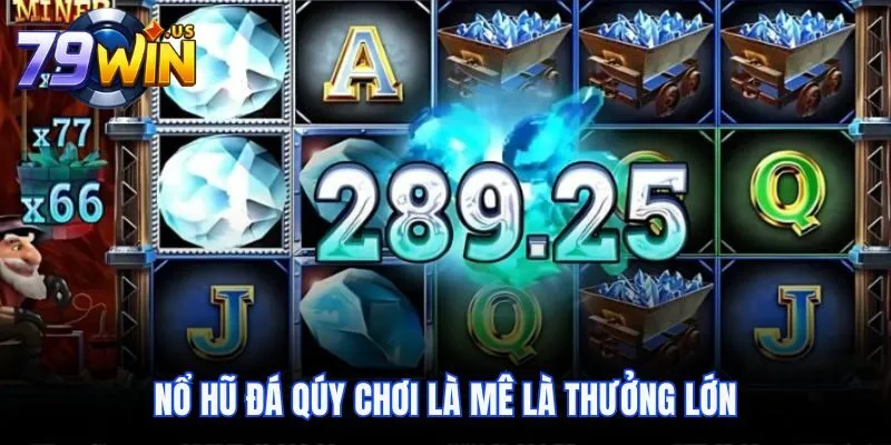 Nổ Hũ Đá Quý - Tựa Game Đổi Thưởng Hấp Dẫn Tại 79Win 4 Nổ hũ Đá Quý chơi là mê là thưởng lớn