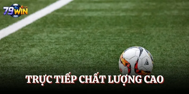 Trực tiếp chất lượng cao