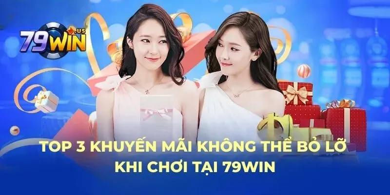 trang chủ 34 Top 3 khuyến mãi không thể bỏ lỡ khi chơi tại 79WIN